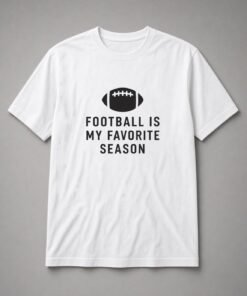Football Is My Favorite Season Unisex T-Shirt - White